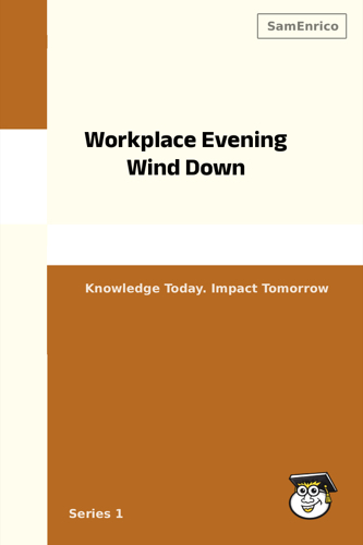 Workplace Evening Wind Down