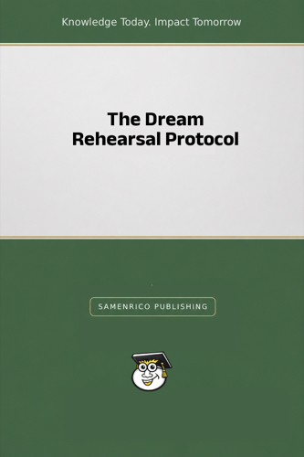 The Dream Rehearsal Protocol