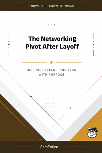 The Networking Pivot After Layoff
