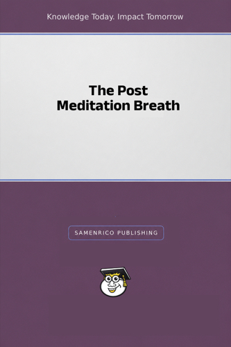 The Post Meditation Breath