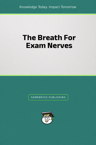 The Breath For Exam Nerves