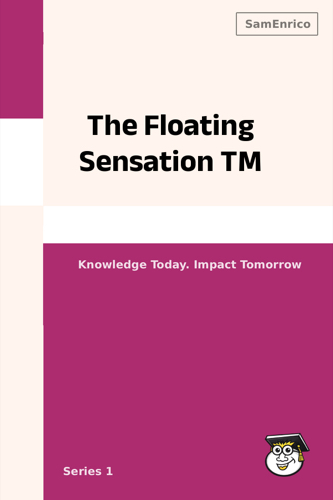 The Floating Sensation TM