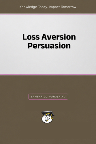 Loss Aversion Persuasion