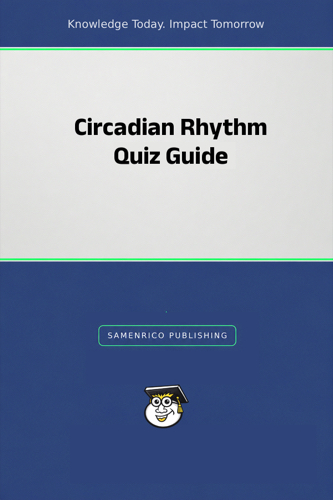 Circadian Rhythm Quiz Guide
