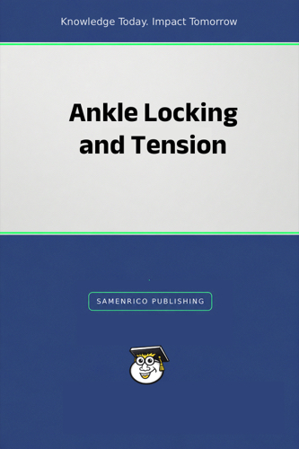 Ankle Locking and Tension
