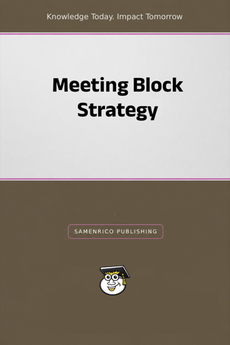 Meeting Block Strategy