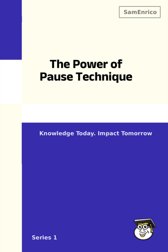 The Power of Pause Technique