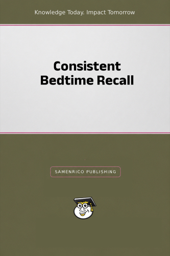 Consistent Bedtime Recall