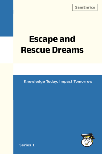 Escape and Rescue Dreams
