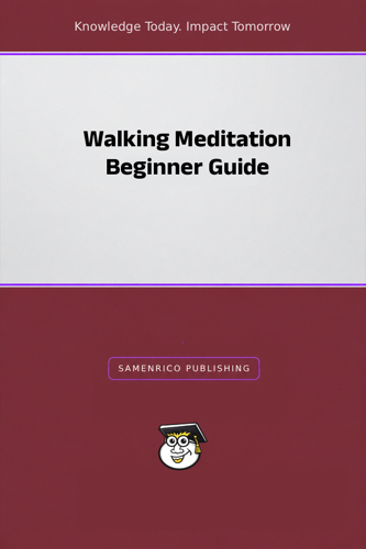 Walking Meditation Beginner Guide