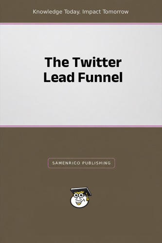 The Twitter Lead Funnel