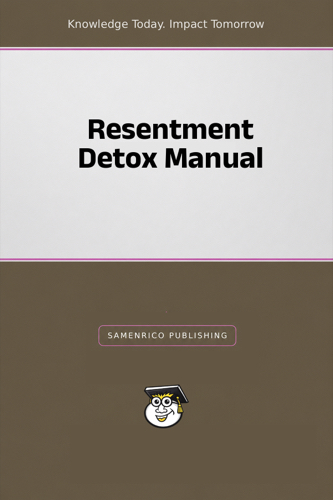 Resentment Detox Manual