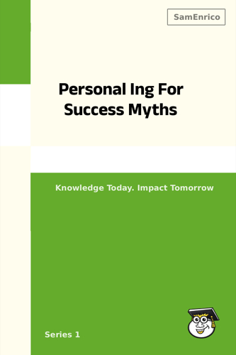 Personal Ing For Success Myths