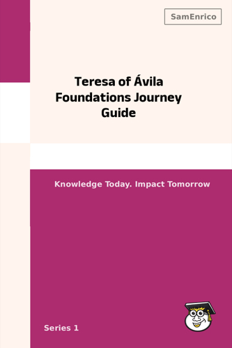 Teresa of Ávila Foundations Journey Guide