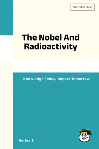 The Nobel And Radioactivity