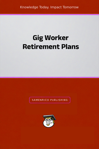 Gig Worker Retirement Plans