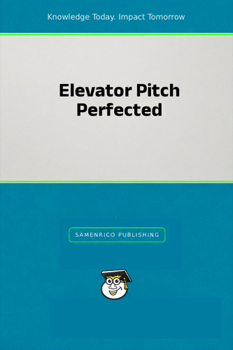 Elevator Pitch Perfected