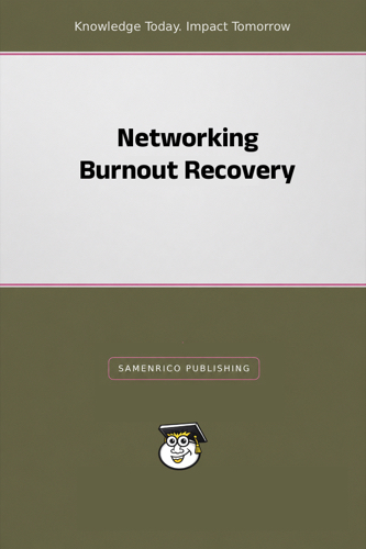 Networking Burnout Recovery