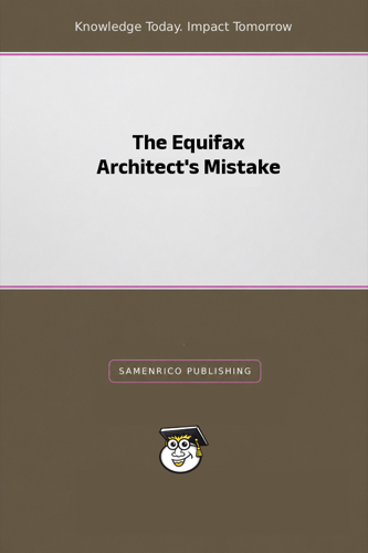 The Equifax Architect's Mistake