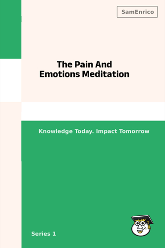 The Pain And Emotions Meditation