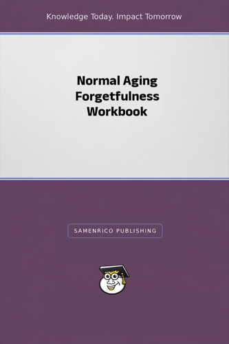 Normal Aging Forgetfulness Workbook