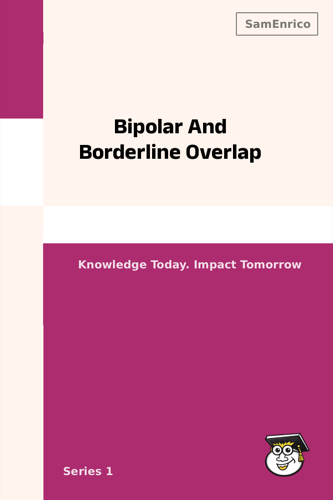 Bipolar And Borderline Overlap