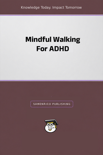 Mindful Walking For ADHD