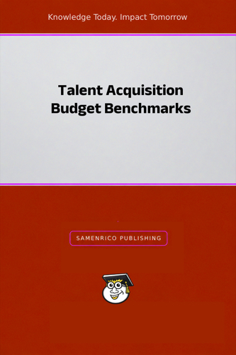 Talent Acquisition Budget Benchmarks