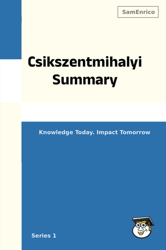 Csikszentmihalyi Summary