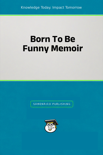 Born To Be Funny Memoir