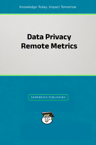Data Privacy Remote Metrics