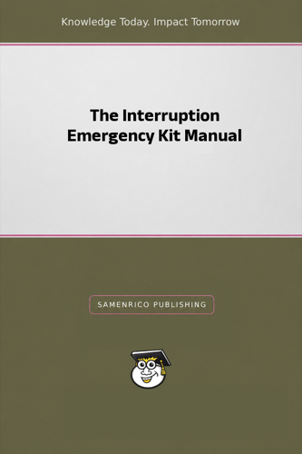 The Interruption Emergency Kit Manual