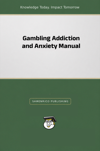 Gambling Addiction and Anxiety Manual