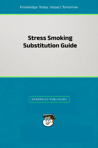 Stress Smoking Substitution Guide