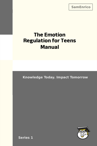 The Emotion Regulation for Teens Manual