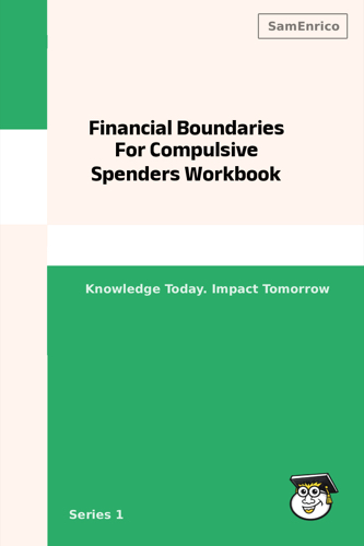 Financial Boundaries For Compulsive Spenders Workbook
