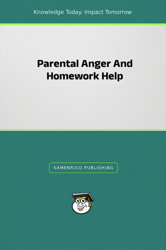 Parental Anger And Homework Help