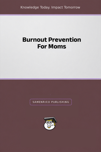 Burnout Prevention For Moms