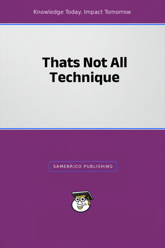 Thats Not All Technique