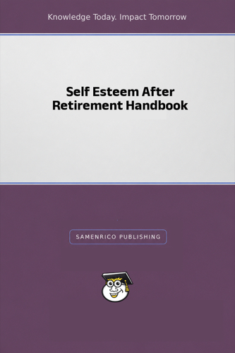 Self Esteem After Retirement Handbook